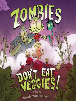 cover image of Zombies Don't Eat Veggies
